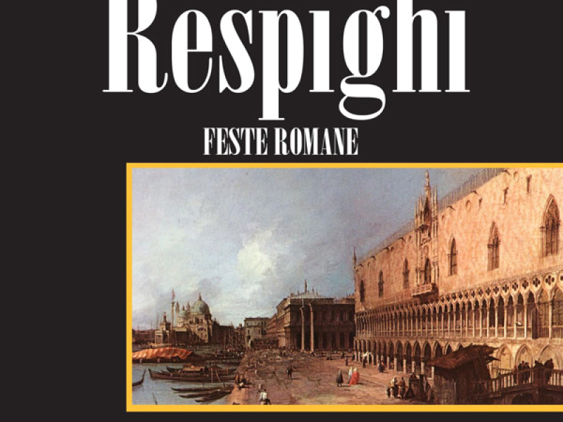 Ottorino Respighi: Feste Romane (