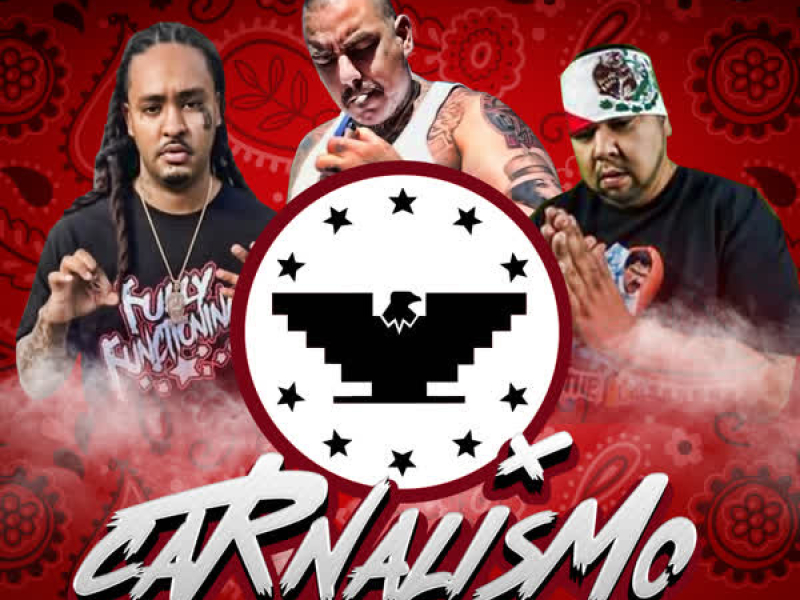 Carnalismo (feat. Joe Dubb & Rico 2 Smoove) (Single)