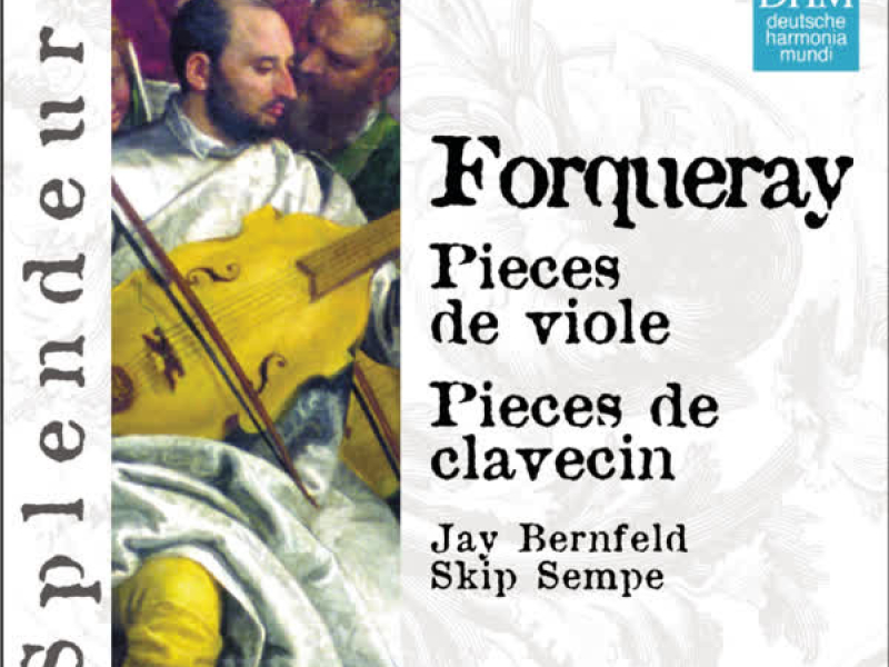 DHM Splendeurs: Forqueray: Pieces Pour Viole, Pieces Pour Clavecin