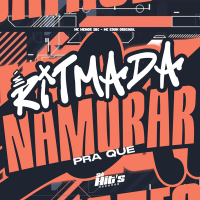 É Ritmada Namorar Pra Que (Single)