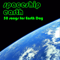 Spaceship Earth: 50 Songs for Earth Day