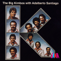 The Big Kimbos With Adalberto Santiago