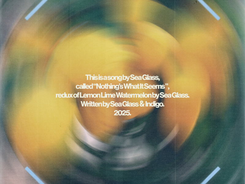 Nothing's What It Seems (Lemon Lime Watermelon Redux) (Single)