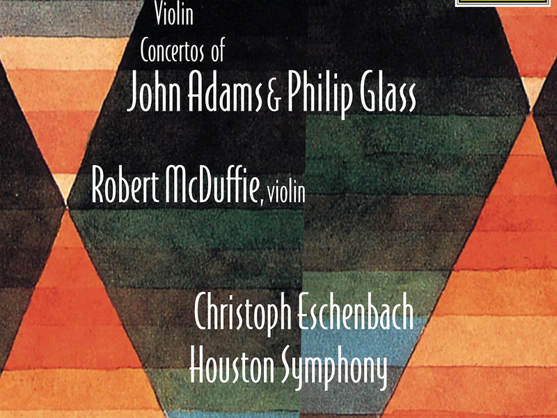 Violin Concertos of John Adams & Philip Glass