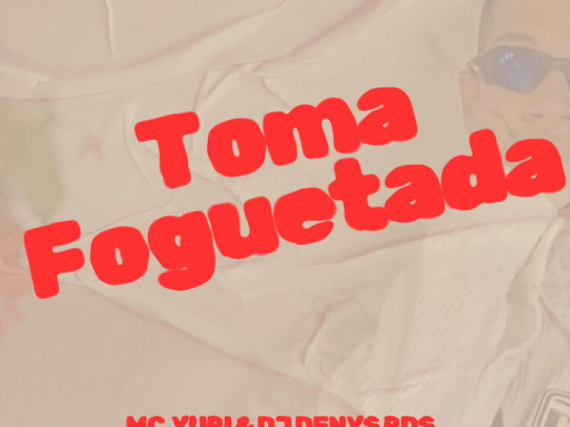 Toma Foguetada (Single)