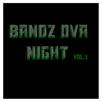 Bandz Ova Night Vol.3