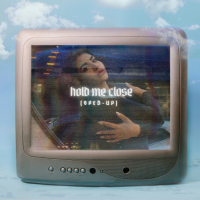 Hold Me Close (feat. Nawrras Music) [Sped Up] (Single)