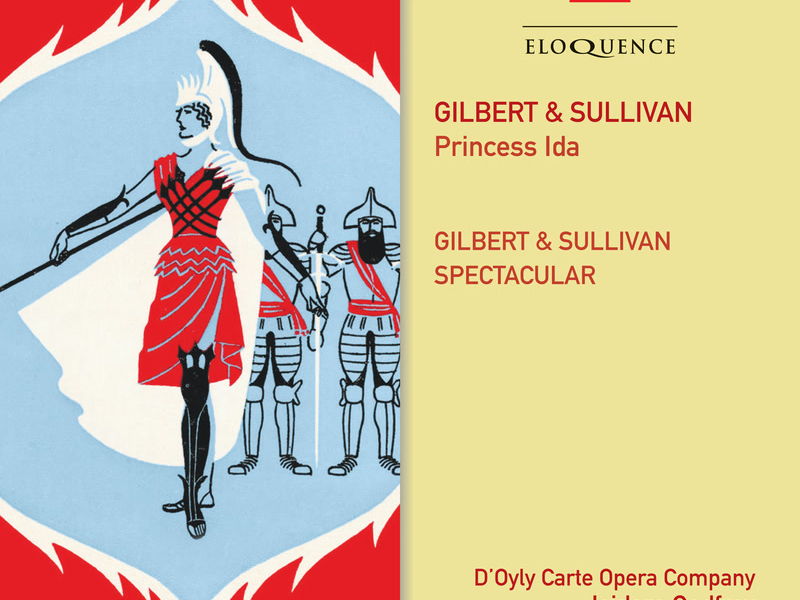 Gilbert & Sullivan: Princess Ida; Gilbert & Sullivan Spectacular