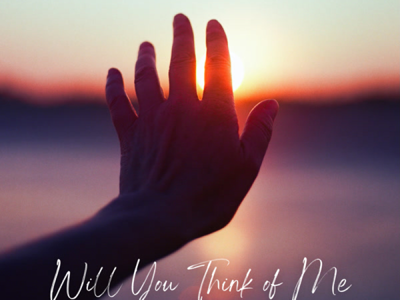 Will You Think Of Me (Single)