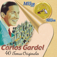 Lo Mejor De Lo Mejor De Carlos Gardel