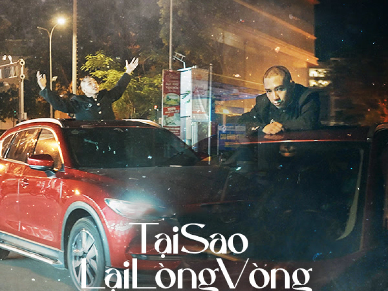 Tại Sao Lòng Vòng (Single)