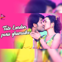 Tate London Paris Ghumaike (Single)