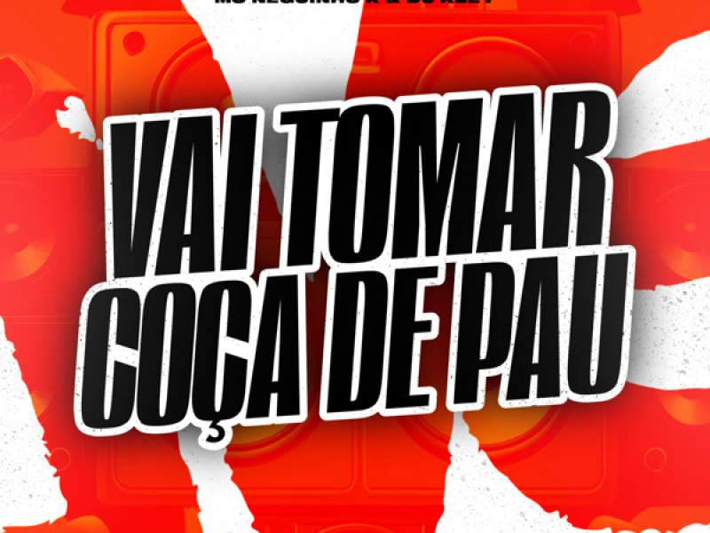 Vai Tomar Coça de Pau (Single)