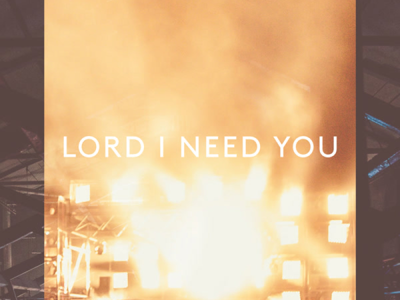 Lord I Need You (Live) (Single)