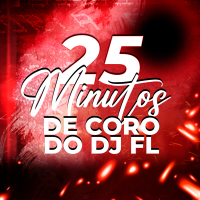 25 MINUTOS DE CORO DO DJ FL DO PALACIO (Single)