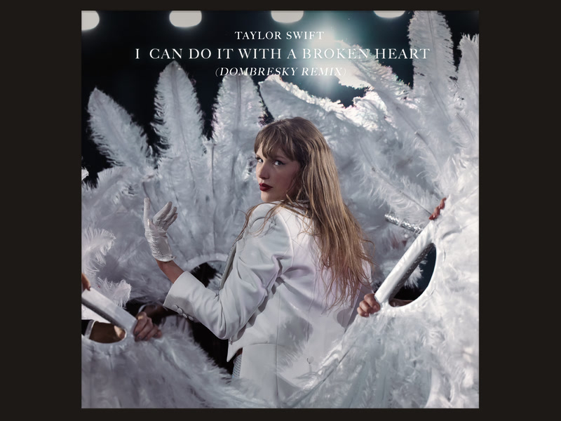 I Can Do It With a Broken Heart (Dombresky Remix) (Single)