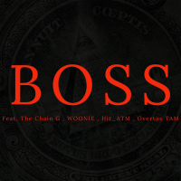 BOSS (feat. The Chain G, WOONIE, Hit_ATM, Overtax Tam) (Single)