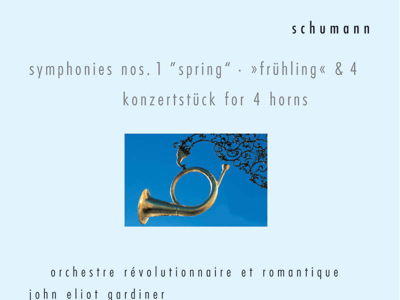 Schumann: Symphonies Nos.1 & 4; Konzertstück for 4 Horns