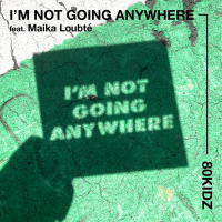 I'm Not Going Anywhere (Single)