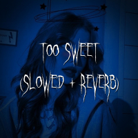 too sweet (slowed + reverb) (Single)