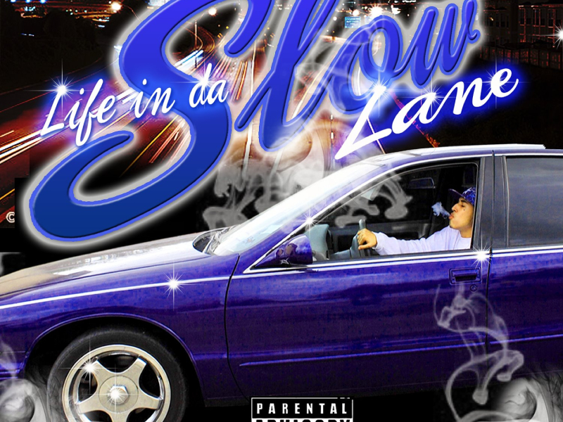 Life In Da Slow Lane