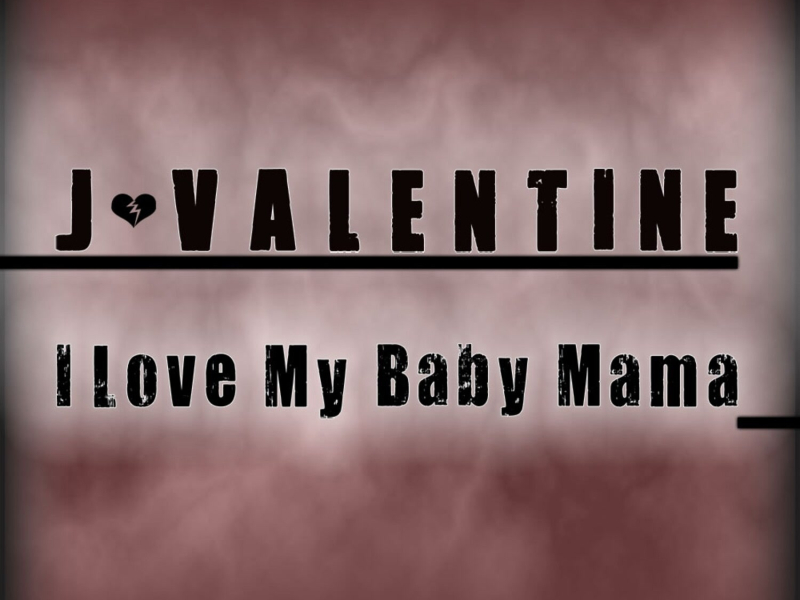 I Love My Baby Mama - Single