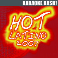 Karaoke Bash: Hot Latino 2007