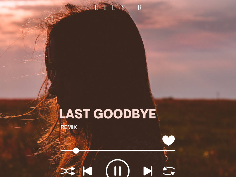 Last Goodbye (Remix) (Single)