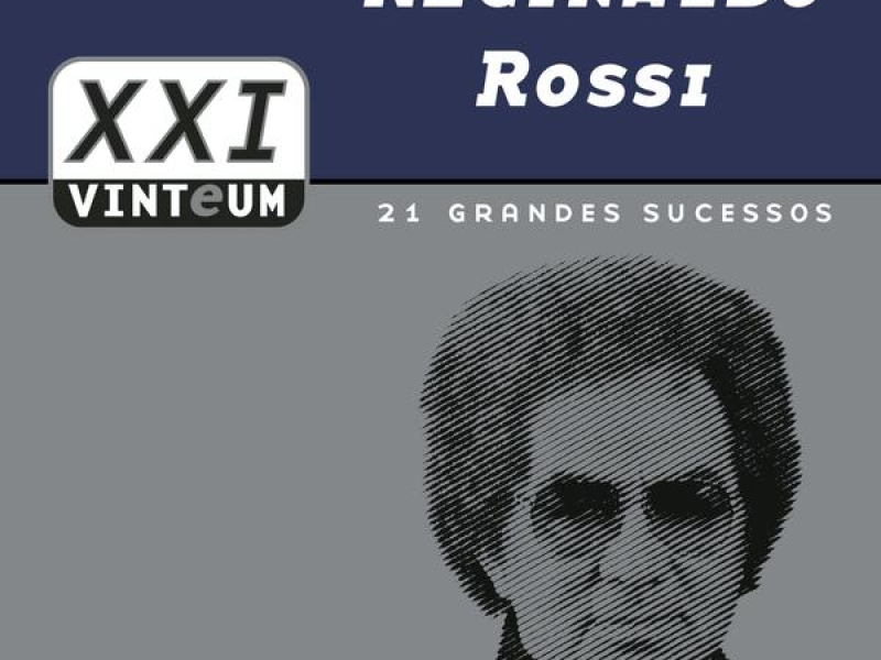 Vinteum XXI - 21 Grandes Sucessos - Reginaldo Rossi