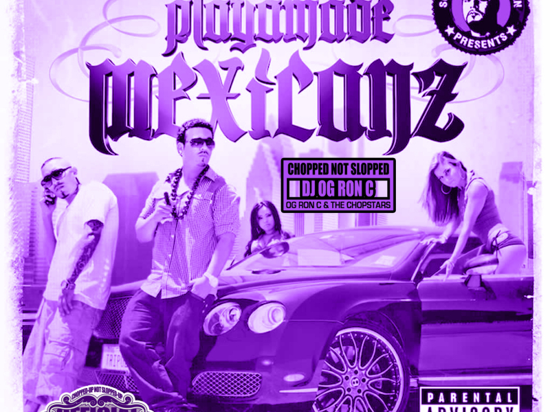 Playamade Mexicanz (Chopped Not Slopped)
