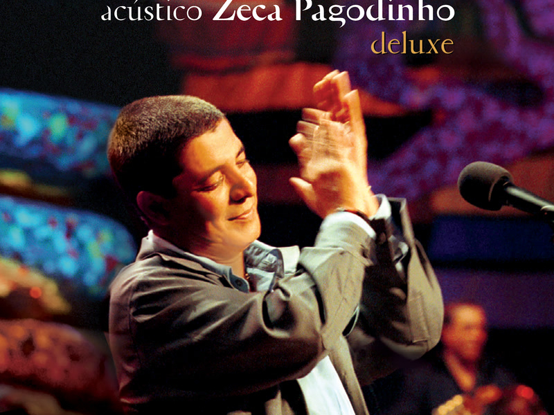 Acústico - Zeca Pagodinho (Deluxe / Ao Vivo)