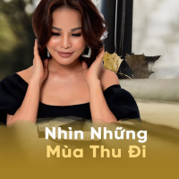 Nhìn Những Mùa Thu Đi (Single)