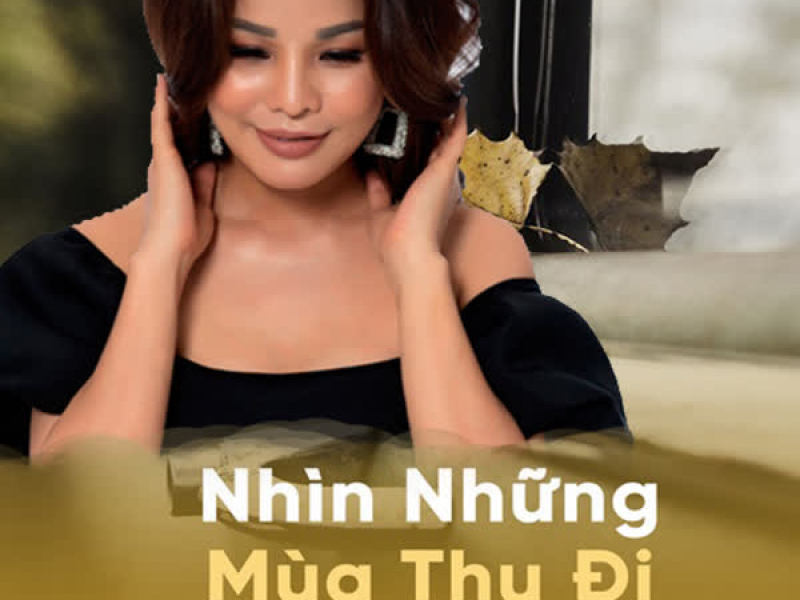Nhìn Những Mùa Thu Đi (Single)