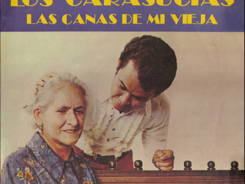 Los Carasucias - Las Canas De Mi Vieja