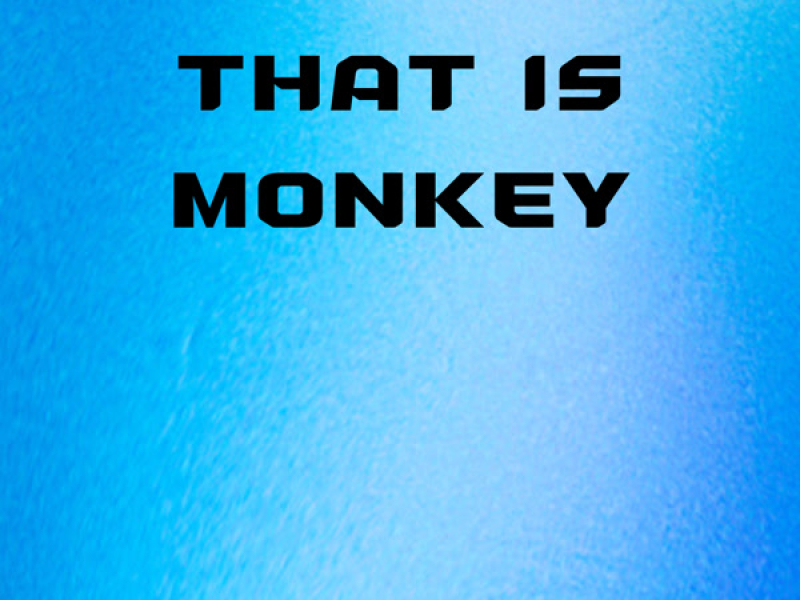 That is monkey (Single)