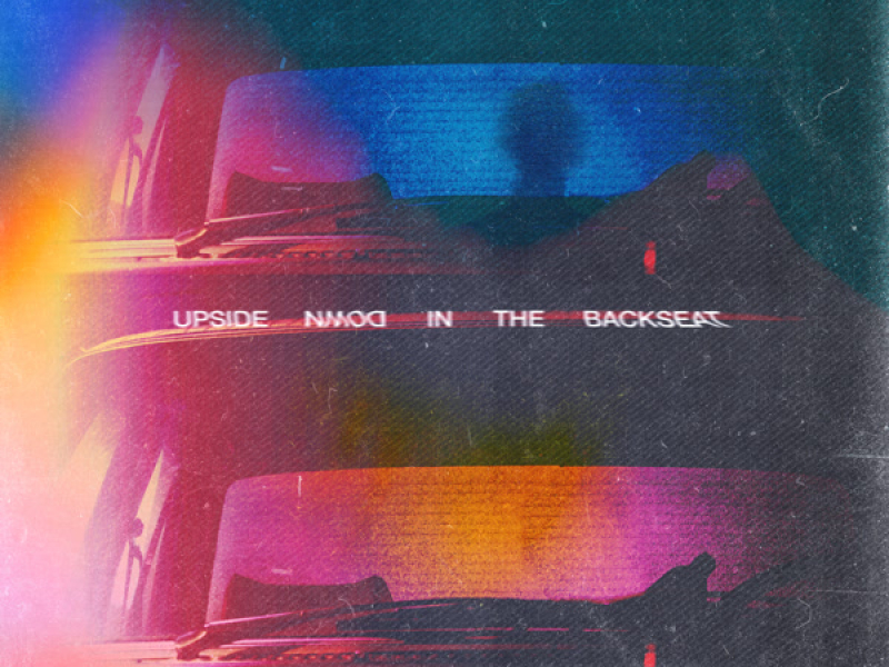 Upside Down in the Backseat (Single)