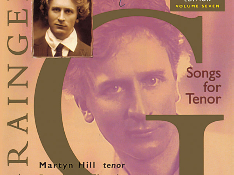 The Grainger Edition, Vol. 7 - Songs for Tenor
