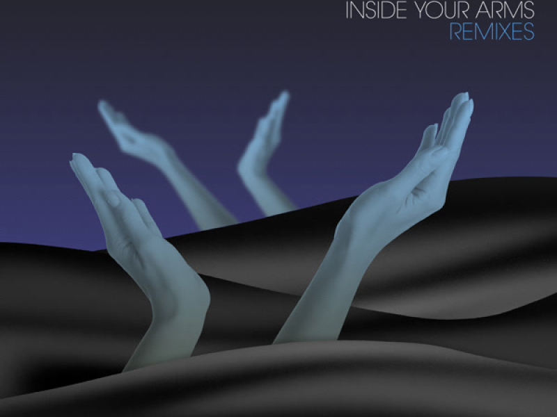 Inside Your Arms (Remixes) (Single)