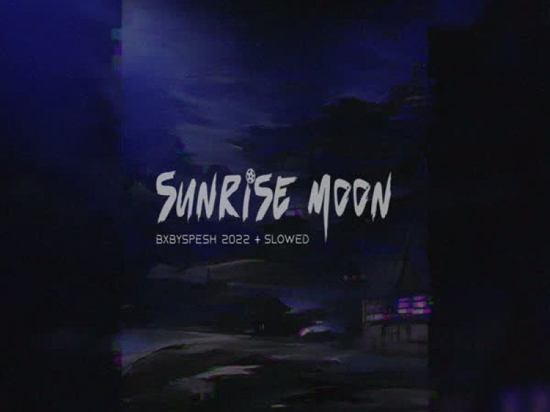 Sunrise Moon (Slowed) (Single)