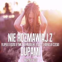 Nie rozmawiaj z dupami (feat. Filipek, Edzio, DasT, Kieres & Czeski) (Single)