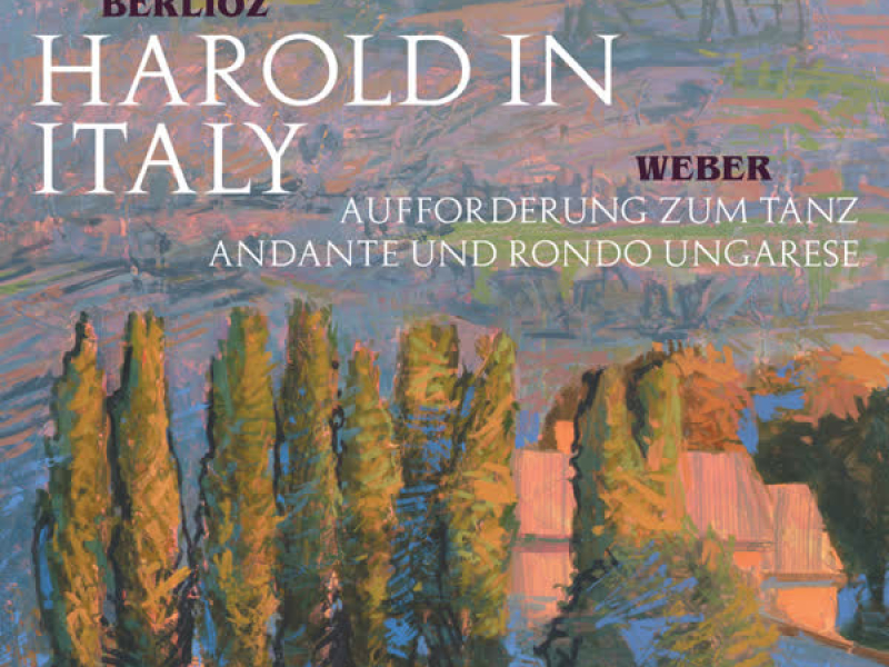 Berlioz: Harold in Italy & Other Orchestral Works