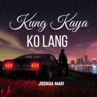 Kung Kaya Ko Lang (Single)