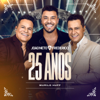 João Neto & Frederico 25 Anos Ao Vivo (Murilo Huff) (Single)