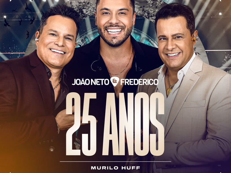 João Neto & Frederico 25 Anos Ao Vivo (Murilo Huff) (Single)