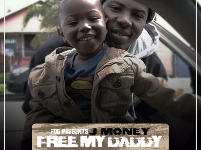 Fod Presents J Money: Free My Daddy