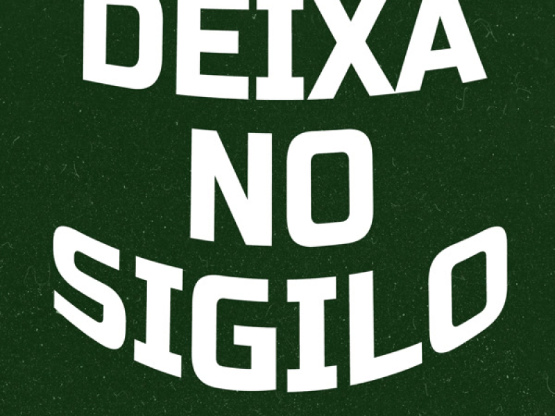 DEIXA NO SIGILO (Single)