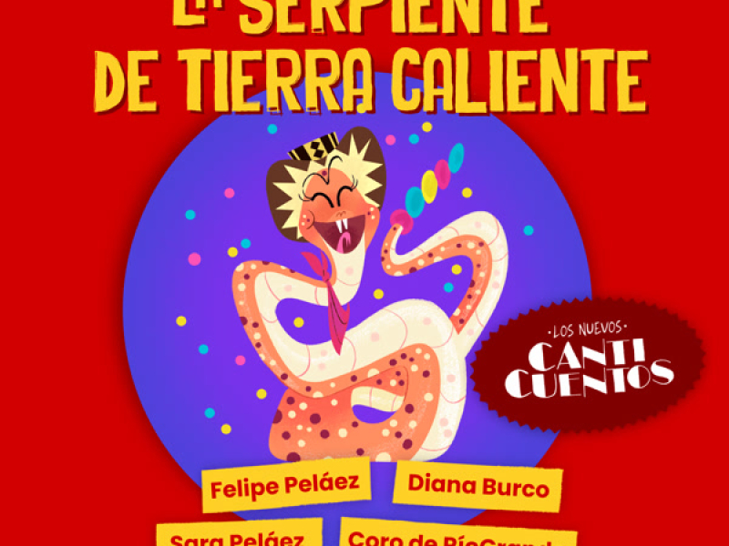 La Serpiente de Tierra Caliente (Los Nuevos Canticuentos) (Single)