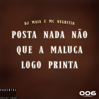 Posta nada não que a maluca logo printa (Single)