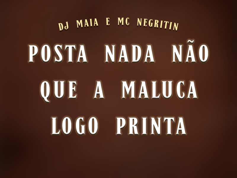 Posta nada não que a maluca logo printa (Single)