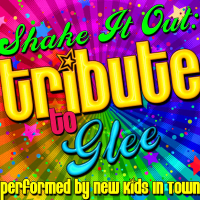 Shake It Out: Tribute to Glee